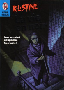 La Vie en noir (Peur bleue) (Fear Street, #49) - R.L. Stine, Patricia Ranvoisé