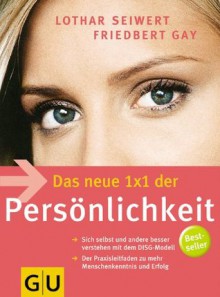 Persönlichkeit, Das neue 1x1 der (German Edition) - Lothar Seiwert, Friedbert Gay