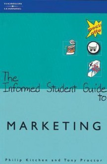 The Informed Student Guide to Marketing - Philip J. Kitchen