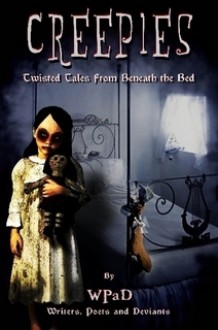 Creepies: Twisted Tales from Beneath the Bed - Marla Todd, J. Harrison Kemp, Nathan Tackett, Mandy White