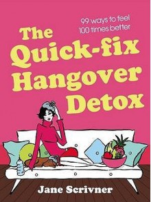 Quick Fix Hangover Detox - Jane Scrivner