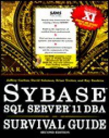 Sybase SQL Server 11 DBA Survival Guide, with CD-ROM - Jeffrey R. Garbus, Ray Rankins