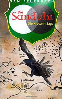 Die Sanduhr: Krosann-Saga III - Sam Feuerbach