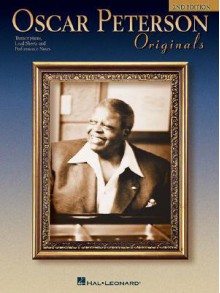 Oscar Peterson Originals: Transcriptions, Lead Sheets and Performance Notes (Artist Transcriptions) - Oscar Peterson