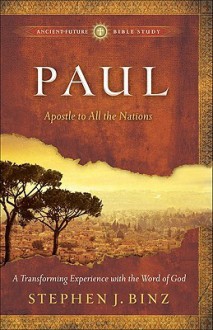 Paul: Apostle to All the Nations - Stephen J. Binz