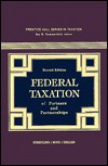 Federal Taxation of Partners and Partnerships - G. Fred Streuling, Fred Fred Streuling, James H. Boyd, Kenneth Howard. Heller, Kenneth H. Heller