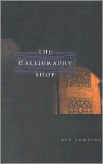 The Calligraphy Shop - Ben Downing