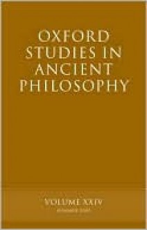 Oxford Studies in Ancient Philosophy: Volume XXIV: Summer 2003 - David Sedley