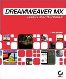 Dreamweaver Mx: Design And Technique - Ethan Watrall