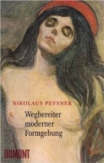 Wegbereiter moderner Formgebung. - Nikolaus Pevsner