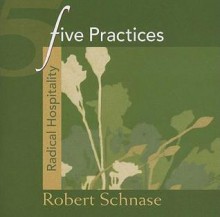 Five Practices - Radical Hospitality - Robert C. Schnase