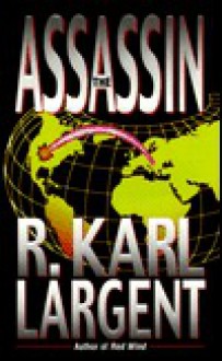 The Assassin - R. Karl Largent