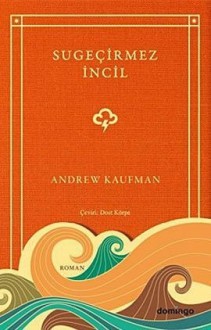 Sugeçirmez İncil - Andrew Kaufman, Dost Körpe