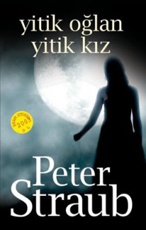 Yitik Oğlan Yitik Kız - Peter Straub