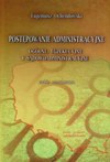 Postępowanie administracyjne Ogólne, egzekucyjne i sądowoadministracyjne - Eugeniusz Ochendowski