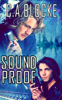 Sound Proof - C.A. Blocke