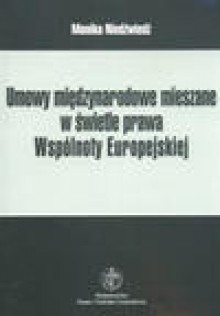 Umowy międzynarodowe mieszane w świetle prawa Wspólnoty Europejskiej - Monika. Niedźwiedź