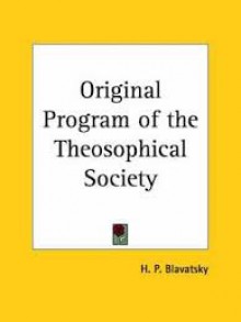 The Original Programme of the Theosophical Society - Helena Petrovna Blavatsky