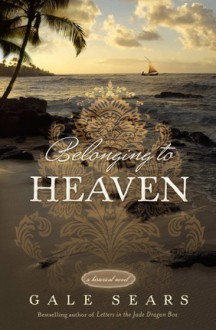 Belonging to Heaven - Gale Sears