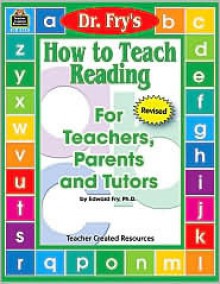 How To Teach Reading By Dr. Fry - Edward B. Fry