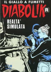 Diabolik R n. 566: Realtà simulata - Patricia Martinelli, Stefano Ferrario, Sergio Zaniboni, Mario Cubbino