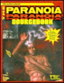 Paranoia Sourcebook: The Alpha Update - Ed Bolme