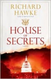 House of Secrets: A Novel - Richard Hawke