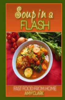 Soup in a Flash - Mike Dow, Antonia Blyth