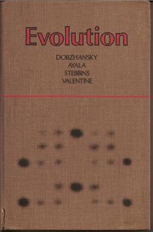 Evolution - Theodosius Grigorievich Dobzhansky, Francisco José Ayala, G. Ledyard Stebbins, James W. Valentine