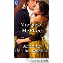 Sedotto da uno sguardo - Margaret Mcphee