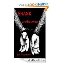 Shank (A Wilde Crime Series) - J.A. Kazimer