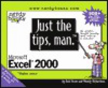 Just the Tips, Man for Microsoft Excel 2000 - Bob Flisser, Wendy Richardson