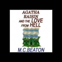 Agatha Raisin and the Love from Hell - Donada Peters, M.C. Beaton