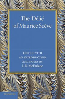 The Delie' - Maurice Scève, I.D. McFarlane