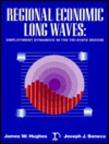 Regional Economic Long Waves: Employment Dynamics in the Tri-State Region - James W. Hughes, Joseph J. Seneca