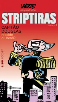 Striptiras - Capitão Douglas: Rebelde ou Herói? - Laerte