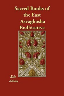 Sacred Books of the East - Asvaghosha Bodhisattva