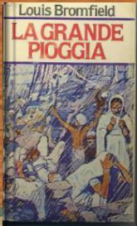 La grande pioggia - Louis Bromfield