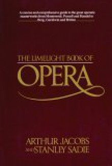 The Limelight Book of Opera - Arthur Jacobs, Stanley Sadie