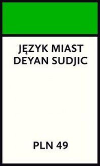 Język miast - Deyan Sudjic, Anna Sak