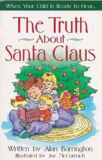 The Truth About About Santa Claus - Alan Barrington, Joe McCormick