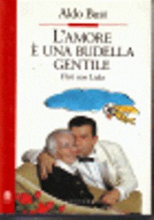 L'amore è una budella gentile: Flirt con Liala - Aldo Busi