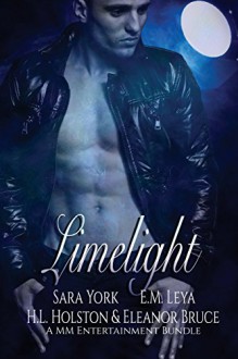 Limelight - Sara York, E.M. Leya, H.L. Holston, Eleanor Bruce