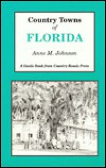 Country Towns of Florida - Anne M. Johnson