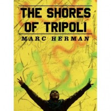 The Shores of Tripoli (Kindle Single) - Marc Herman