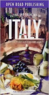 Eating and Drinking in Italy: Italian Menu Reader and Restaurant Guide - Andy Herbach, Michael Dillon