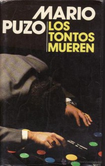 Los Tontos Mueren - Mario Puzo