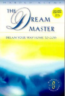 The Dream Master: Dream Your Way Home to God - Harold Klemp