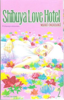 Shibuya Love Hotel, Tome 2 - Mari Okazaki