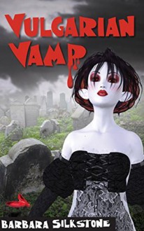 Vulgarian Vamp (Wendy Darlin Tomb Raider Book 5) - Barbara Silkstone